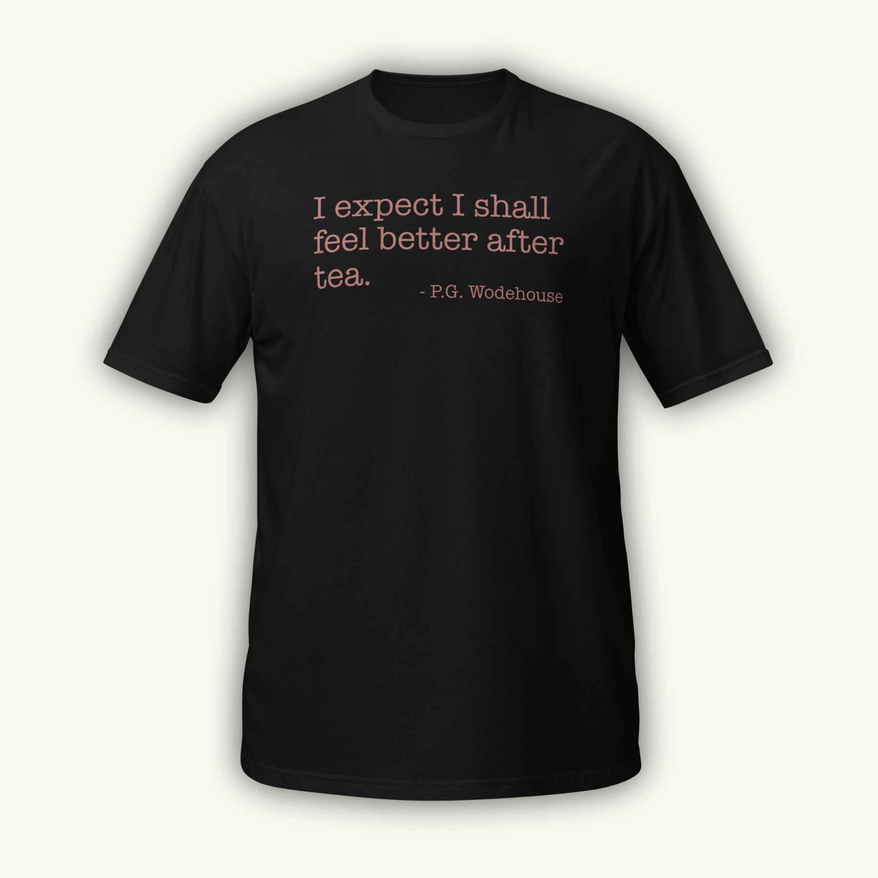 Black t-shirt with text 'I expect I shall feel better after tea. - P.G. Wodehouse' on a white background