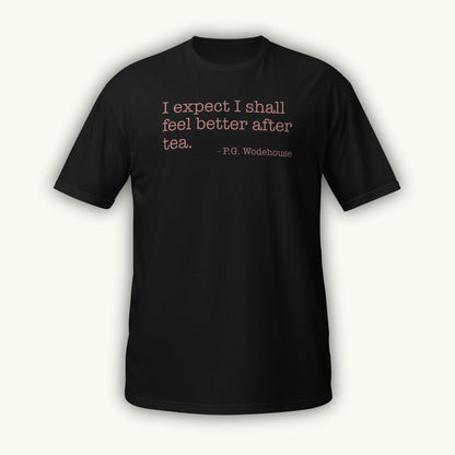 Black t-shirt with text 'I expect I shall feel better after tea. - P.G. Wodehouse' on a white background