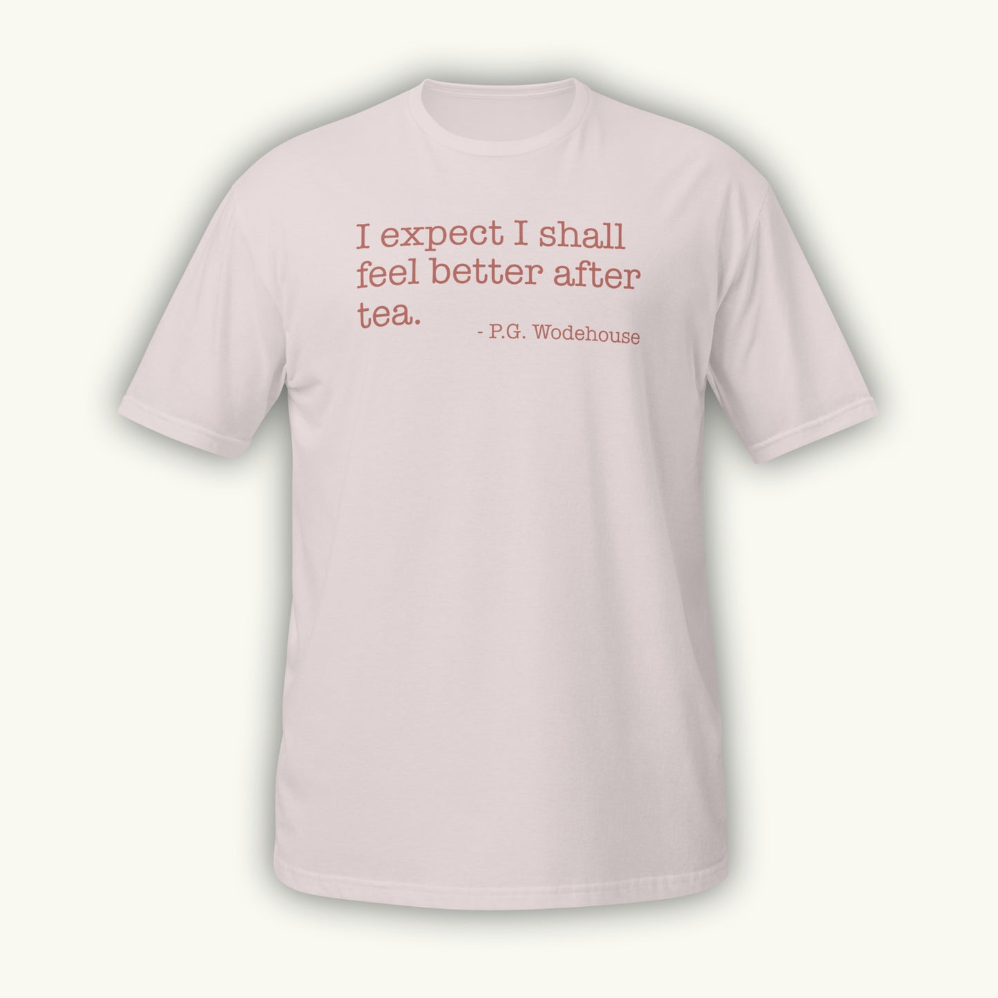 Ice Grey t-shirt with a quote by P.G. Wodehouse on a white background. I expect I shall feel better after tea.