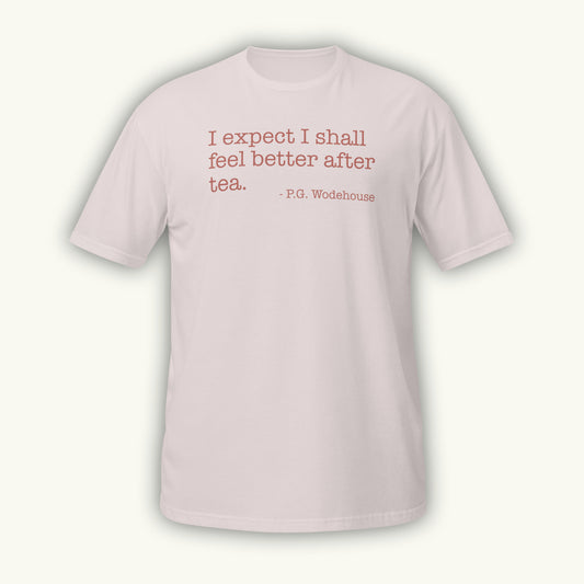 Ice Grey t-shirt with a quote by P.G. Wodehouse on a white background. I expect I shall feel better after tea.
