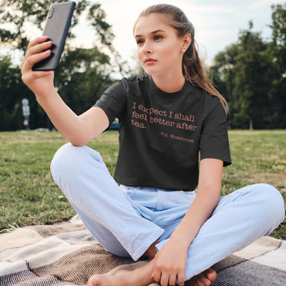P.G. Wodehouse Quote T-Shirt | I Expect I Shall feel Better After Tea